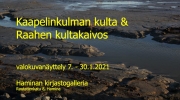 Kaapelinkulman kulta & Raahen kultakaivos -valokuvanäyttelyt Haminan kirjastogalleriassa 7.–30.1.2021